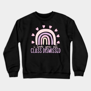 Last Day Of School Crewneck Sweatshirt